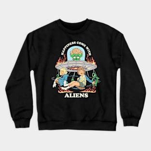 happiness come with aliens Crewneck Sweatshirt